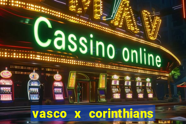 vasco x corinthians primeiro turno